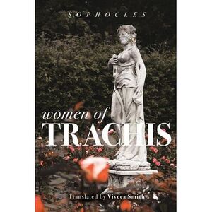 Women of Trachis -- Sophocles